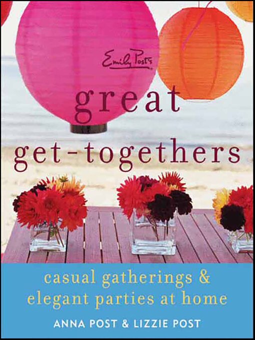 Title details for Emily Post's Great Get-Togethers by Anna Post - Wait list